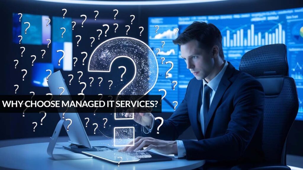 Why Choose Managed IT Services